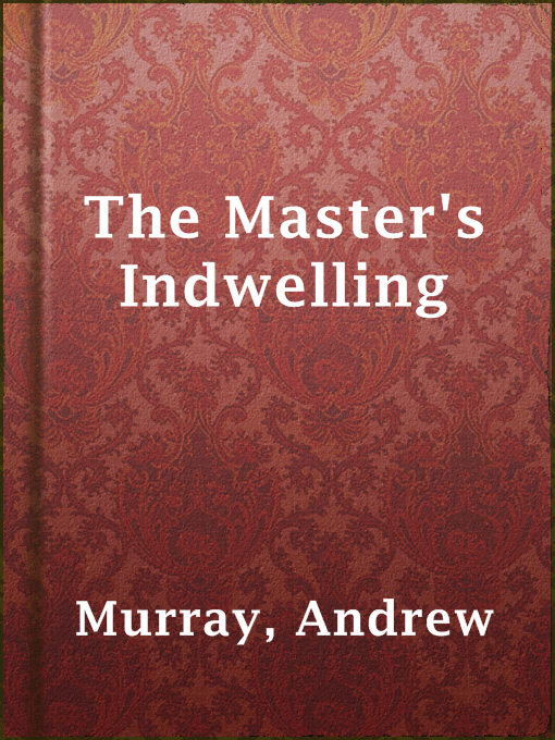 Title details for The Master's Indwelling by Andrew Murray - Available